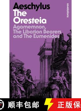 【3-4周达】The Oresteia: Agamemnon, The Libation Bearers and The Eumenides [9781472526793]