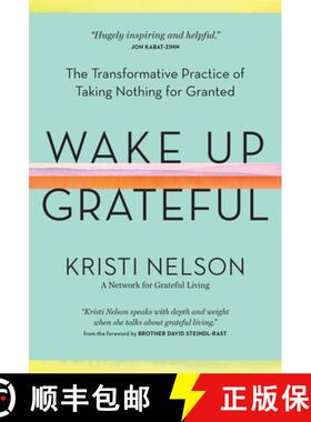 【3-4周达】精装 Wake Up Grateful: The Transformative Practice of Taking Nothing for Granted [9781635862447]