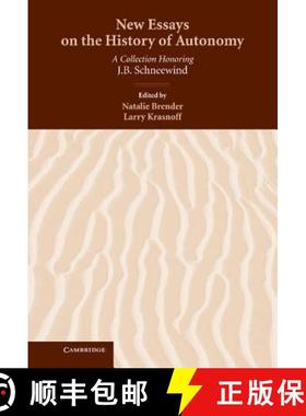 【3-4周达】New Essays on the History of Autonomy: A Collection Honoring J. B. Schneewind [9780521828352]