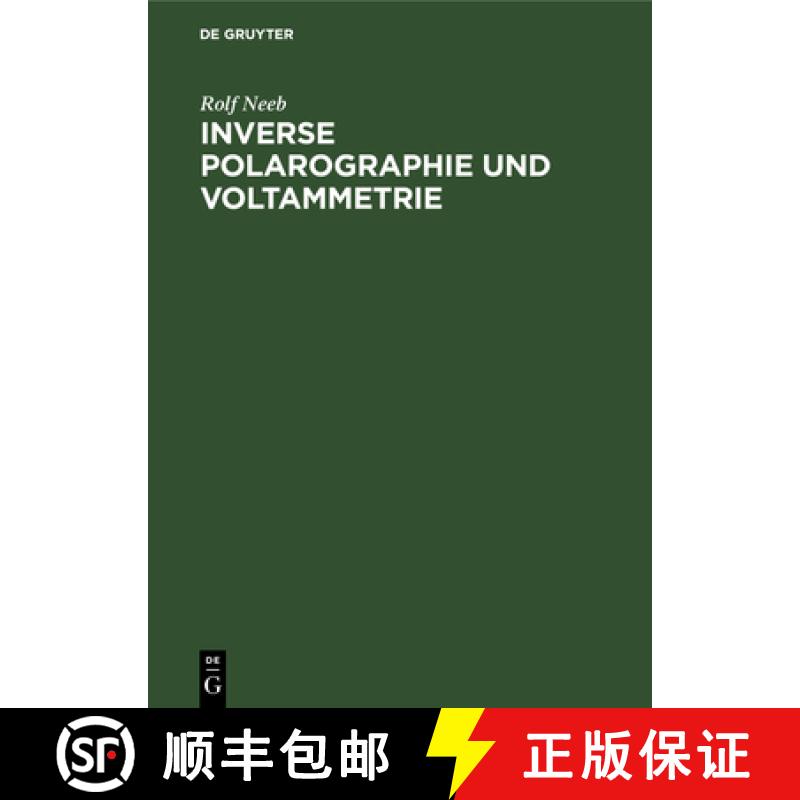 【2-3周达】Inverse Polarographie Und Voltammetrie: Neuere Verfahren Zur Spurenanalyse [9783112573495]