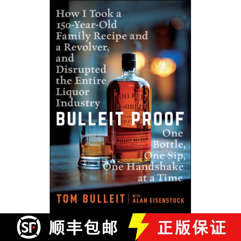 【3-4周达】Bulleit Proof: How I Took a 150-Year-Old Family Recipe and a Revolver, and Disrupted the E... [9781394321643]