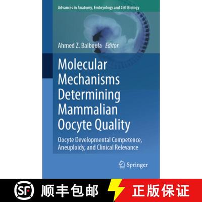 【3-4周达】Molecular Mechanisms Determining Mammalian Oocyte Quality : Oocyte Developmental Competenc... [9783031551628]