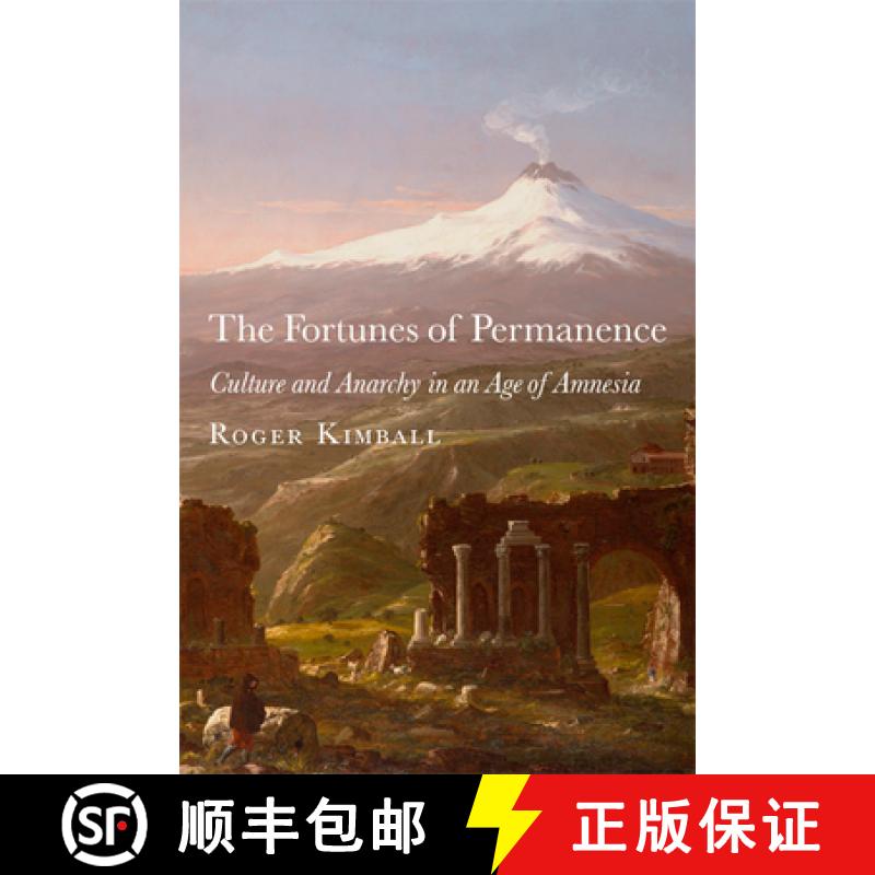 预订 The Fortunes of Permanence: Culture and Anarchy in an Age of Amnesia [9781587312564]