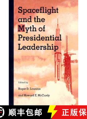 【3-4周达】Spaceflight and the Myth of Presidential Leadership [9780252066320]