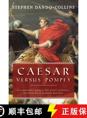 【3-4周达】Caesar Versus Pompey : Determining Rome's Greatest General, Statesman & Nation-Builder [9781684428953]
