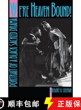 【3-4周达】精装 We`re Heaven Bound! – Portrait of a Black Sacred Drama [9780820352770]