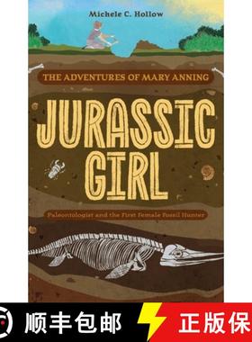 【3-4周达】Jurassic Girl: The Adventures of Mary Anning, Paleontologist and the First Female Fossil H... [9781646047178]
