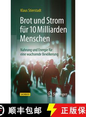 预订 Brot und Strom für 10 Milliarden Menschen : Nahrung und Energie für eine wachsende Bevölkerung [9783662693483]