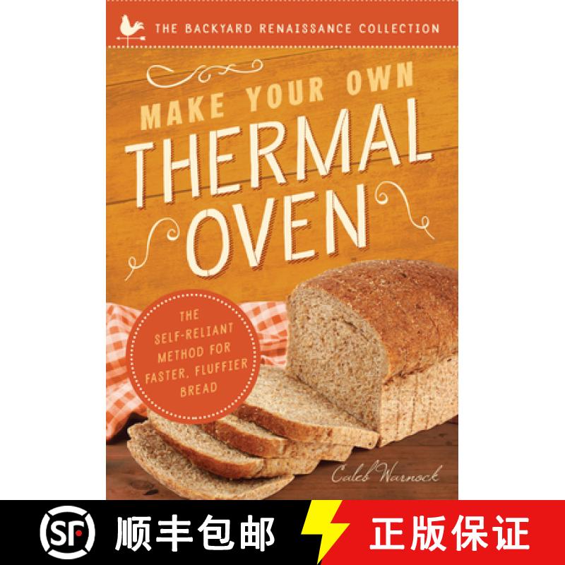 预订 Make Your Own Thermal Oven: The Self-Reliant Method for Faster, Fluffier Bread [9781942672951]