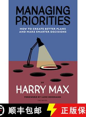【3-4周达】Managing Priorities : How to Create Better Plans and  Make Smarter Decisions [9781959029007]