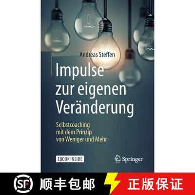【3-4周达】Impulse zur eigenen Veränderung: Selbstcoaching mit dem Prinzip von Weniger und Mehr [9783662582787]