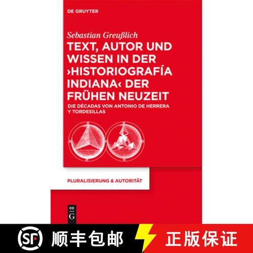 【3-4周达】精装 Text, Autor Und Wissen in Der 'Historiografía Indiana' Der Frühen Neuzeit: Die Déc... [9783110289121]