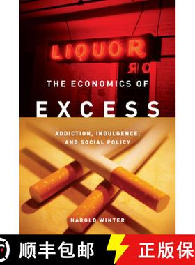 【3-4周达】The Economics of Excess: Addiction, Indulgence, and Social Policy [9780804761482]