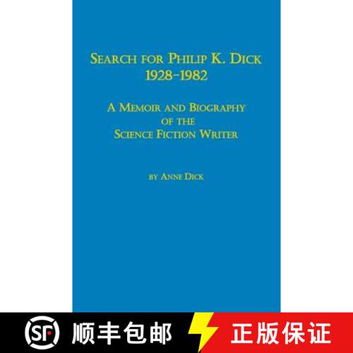 【3-4周达】Search for Philip K. Dick, 1928-1982 a Memoir and Biography of the Science Fiction Writer [9780773408326]