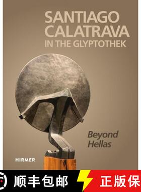 【3-4周达】Santiago Calatrava: In the Glyptothek (Bilingual edition): Beyond Hellas [9783777440057]