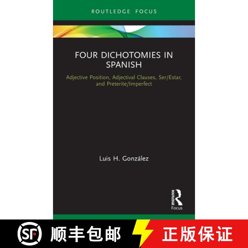 【3-4周达】Four Dichotomies in Spanish: Adjective Position, Adjectival Clauses, Ser/Estar, and Preter... [9780367517298]