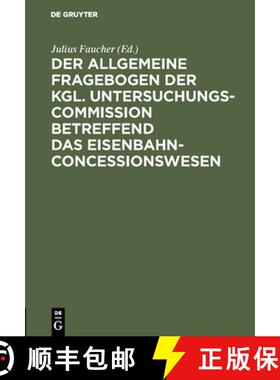 【3-4周达】Der allgemeine Fragebogen der Kgl. Untersuchungs-Commission betreffend das Eisenbahn-Conce... [9783111160269]