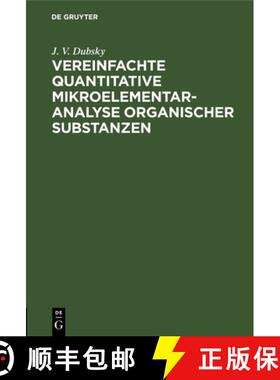预订 Vereinfachte quantitative Mikroelementaranalyse organischer Substanzen [9783112375976]