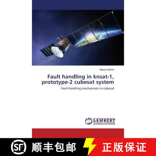 预订 Fault handling in knsat-1, prototype-2 cubesat system [9783659715341]