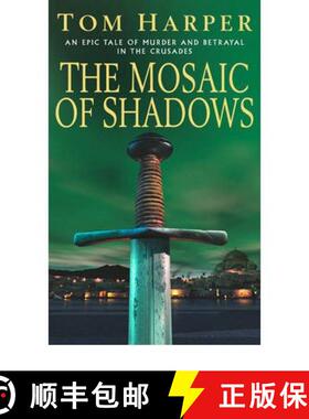 【3-4周达】The Mosaic Of Shadows : (The Crusade Trilogy: I): a thrilling epic of murder, betrayal, bl... [9780099453482]