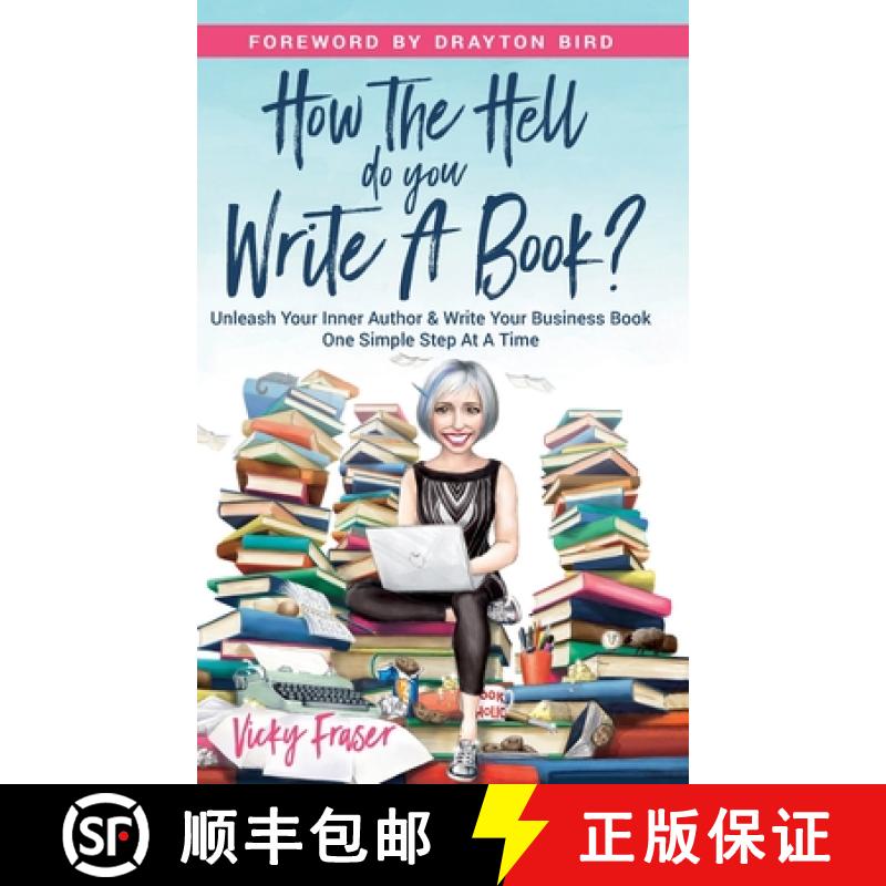 【3-4周达】How the Hell Do You Write a Book?: Unleash your inner author & write your book one simple ... [9781838251369]