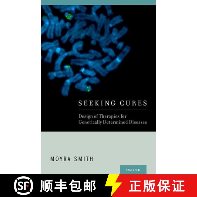 【2-3周达】Seeking Cures: Design of Therapies for Genetically Determined Diseases [9780199915866]