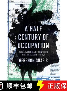 预订 A Half Century of Occupation: Israel, Palestine, and the World's Most Intractable Conflict [9780520293502]