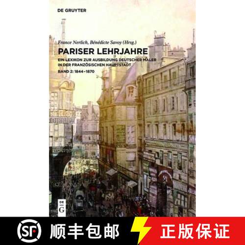 【3-4周达】精装 1844-1870: Ein Lexikon Zur Ausbildung Deutscher Maler in Der Franzosischen Hauptstadt... [9783110314779]