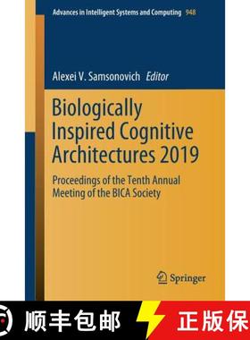 【3-4周达】Biologically Inspired Cognitive Architectures 2019 : Proceedings of the Tenth Annual Meeti... [9783030257187]