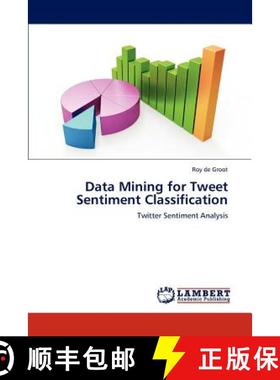 预订 Data Mining for Tweet Sentiment Classification [9783659295171]