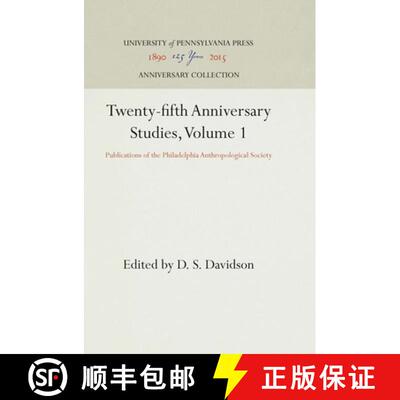 【3-4周达】Twenty-Fifth Anniversary Studies, Volume 1 : Publications of the Philadelphia Anthropologi... [9781512811155]