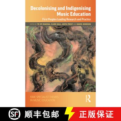 【3-4周达】精装 Decolonising and Indigenising Music Education: First Peoples Leading Research and Pra... [9781032265766]
