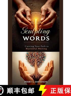 【3-4周达】Sculpting Words: Carving Your Path to Masterful Writing [9798227075291]