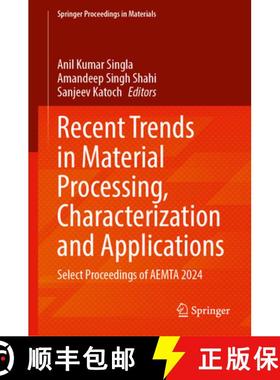 【3-4周达】Recent Trends in Material Processing, Characterization and Applications: Select Proceeding... [9789819658558]