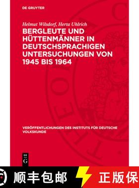 预订 Bergleute Und Hüttenmänner in Deutschsprachigen Untersuchungen Von 1945 Bis 1964: Eine Montane... [9783112744680]