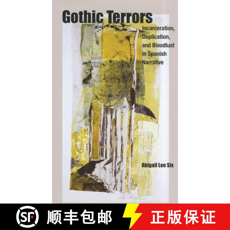 【3-4周达】Gothic Terrors : Incarceration, Duplication, and Bloodlust in Spanish Narrative [9781611483406]