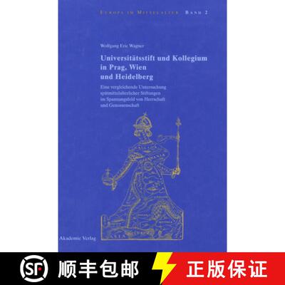 预订 Universitatsstift und Kollegium in Prag, Wien und Heidelberg: Eine Vergleichende Untersuchung Sp... [9783050034287]