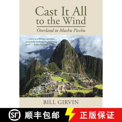 【3-4周达】Cast It All To The Wind: Overland to Machu Picchu [9781662473463]