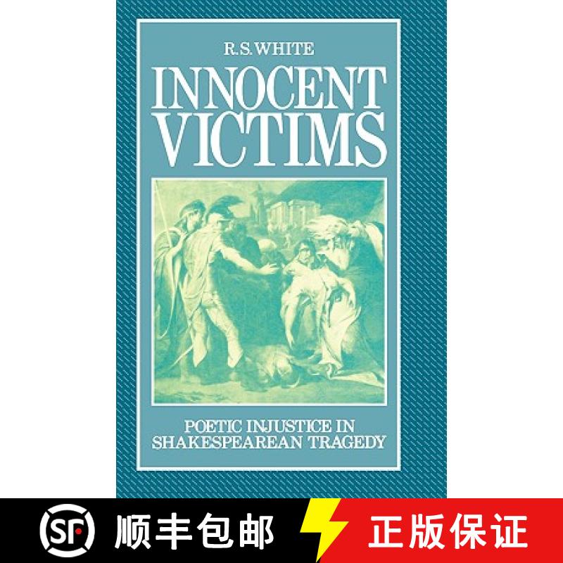 【3-4周达】Innocent Victims: Poetic Injustice in Shakespearean Tragedy [9780485112955]