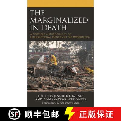 【3-4周达】精装 The Marginalized in Death : A Forensic Anthropology of Intersectional Identity in the... [9781666923094]
