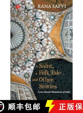 【3-4周达】SAINT, A FOLK TALE AND OTHER STORIES: LESSER-KNOWN MONUMENTS OF INDIA [9789355200853]