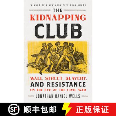 【3-4周达】The Kidnapping Club: Wall Street, Slavery, and Resistance on the Eve of the Civil War [9781645030331]