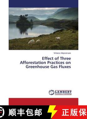 预订 Effect of Three Afforestation Practices on Greenhouse Gas Fluxes [9783659482861]