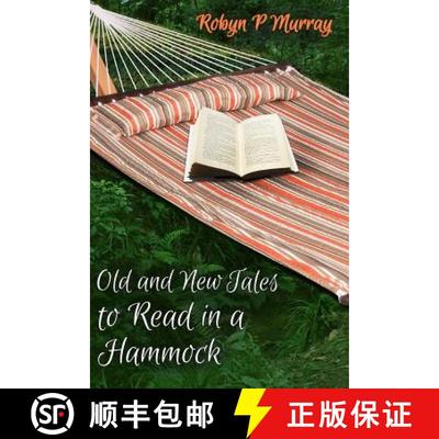 预订 Old and New Tales to Read in a Hammock: Short Stories old and new by author Robyn P Murray. Clas... [9780994126023]