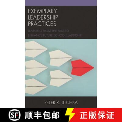 【3-4周达】Exemplary Leadership Practices : Learning from the Past to Enhance Future School Leadership [9781475819670]