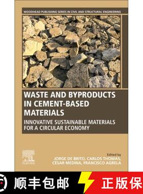 【3-4周达】Waste and By-Products in Cement-Based Materials: Innovative Sustainable Materials for a Ci... [9780128205495]