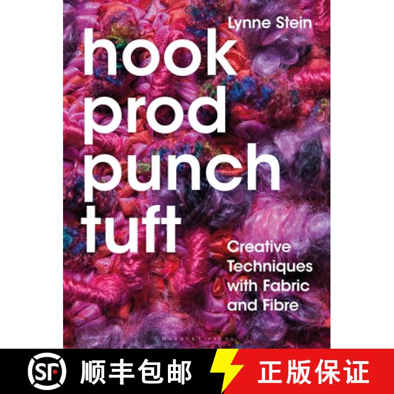 【3-4周达】Hook  Prod  Punch and Tuft: Creative Techniques With Fabric and Fibre [9781789940886]
