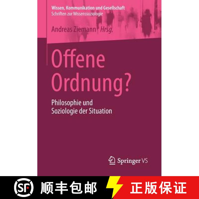 【3-4周达】Offene Ordnung? : Philosophie und Soziologie der Situation [9783658015275]