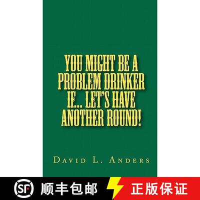 【3-4周达】You Might Be A Problem Drinker If... Let's Have Another Round! [9780615448541]