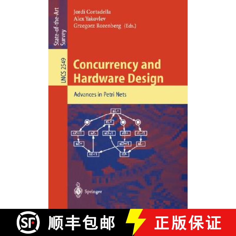 【4周达】Concurrency and Hardware Design : Advances in Petri Nets [9783540001997]